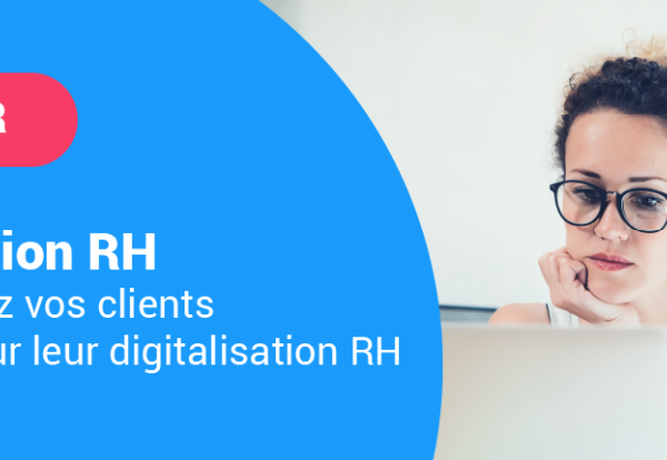 Digitalisation RH : accompagnez vos clients TPE-PME pour leur digitalisation RH